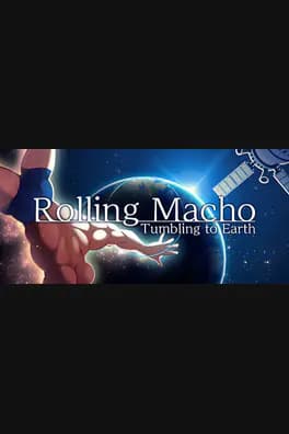 Rolling Macho:Tumbling to Earth