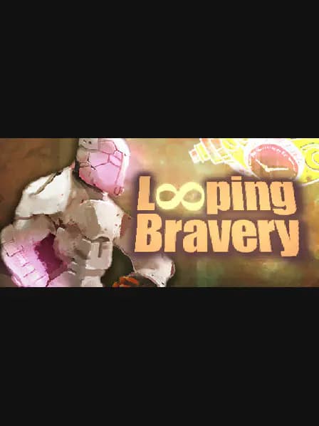 Looping Bravery