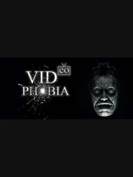 VIDeoPHOBIA