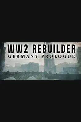 WW2 Rebuilder: Germany Prologue