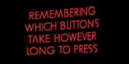 Remembering Which Buttons Take However Long to Press