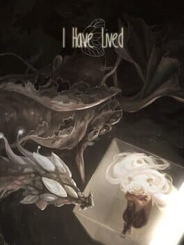 I have lived