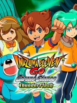 Inazuma Eleven Go: Chrono Stones - Thunderflash