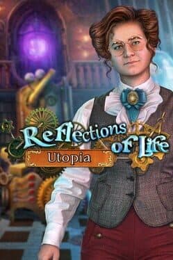 Reflections of Life: Utopia