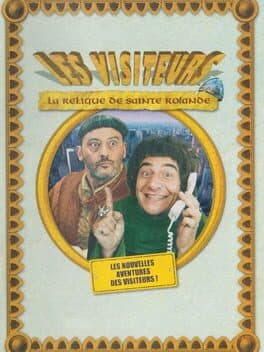 Les Visiteurs : La Relique de Sainte Rolande