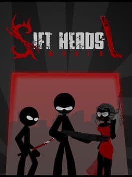 Sift Heads World: Act 1 - Deadly Newcomer
