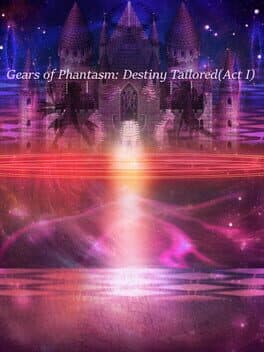 Gears of Phantasm: Destiny Tailored - Act I