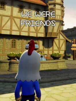 We Were Friends