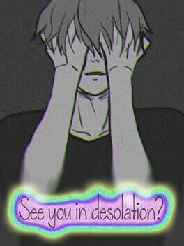See You In Desolation?