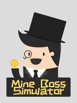 Mine Boss Simulator