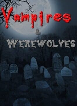 Vampires and Werewolves