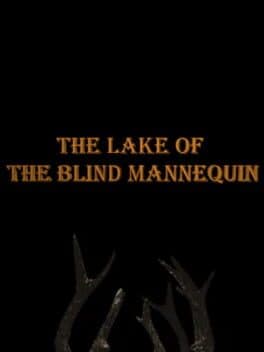 The Lake of the Blind Mannequin
