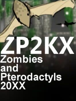 ZP2KX: Zombies & Pterodactyls 20XX