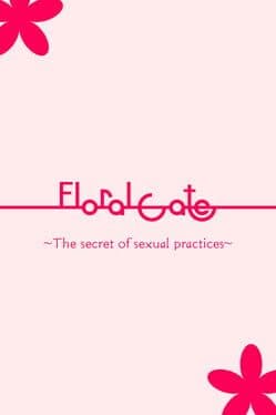 Floral Gate: The secret of sexual practices