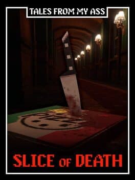 Tales from My Ass: Slice of Death