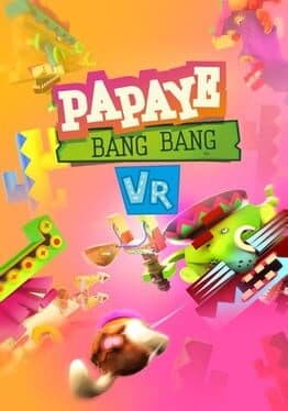 Papaye Bang Bang VR