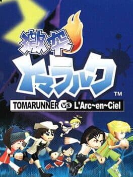 Gekitotsu Toma LArc: TomaRunner vs LArc-en-Ciel
