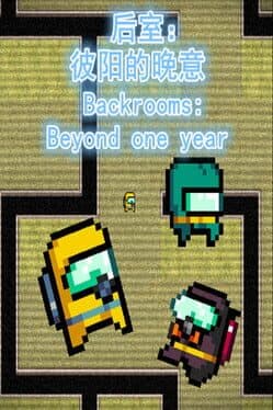 Backrooms: Beyond One Year