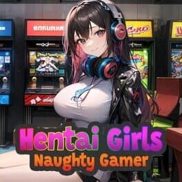 Hentai Girls: Naughty Gamer