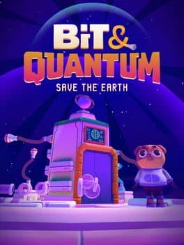 Bit & Quantum: Save the Earth!