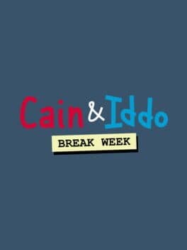 Cain & Iddo: Break Week