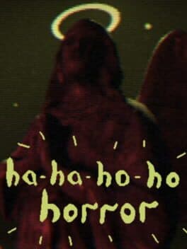 Ha-ha-ho-ho-horror