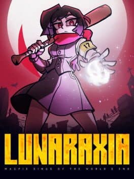 Lunaraxia: Magpie Sings of the World's End