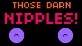 Those Darn Nipples!