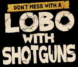 Lobo with Shotguns