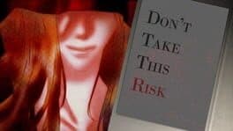 Don't Take This Risk