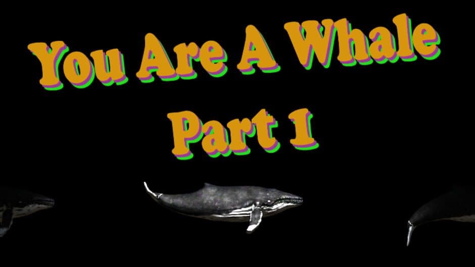 You Are a Whale Part 1 screenshot 4