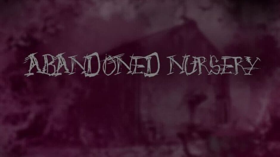 Abandoned Nursery