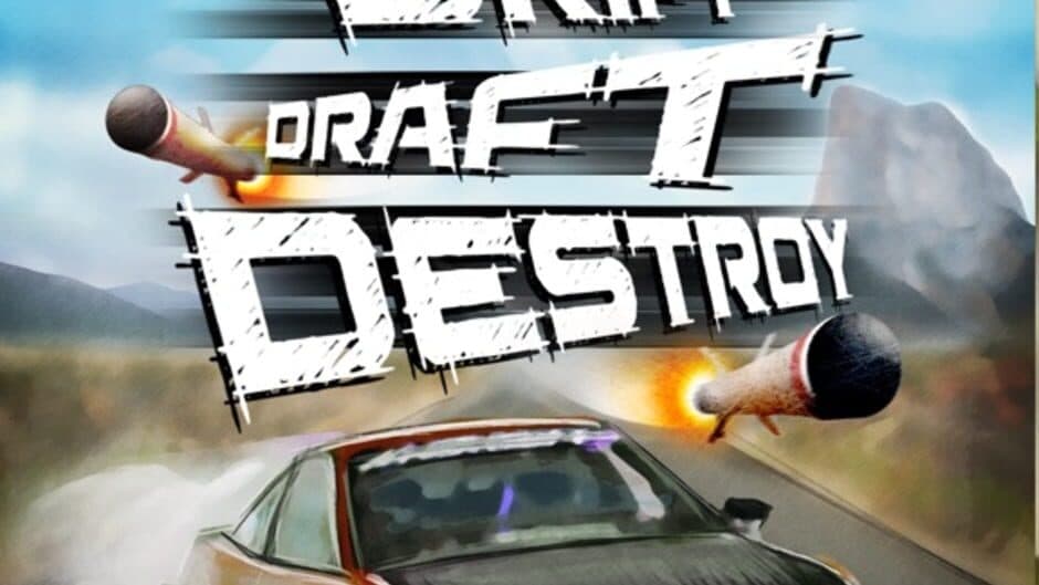 Drift Draft Destroy