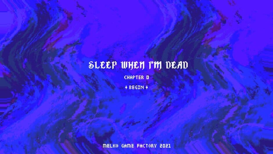 Sleep When I'm Dead: Chapter 0