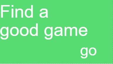 find a good game