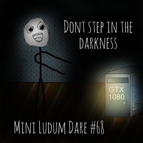 Dont step into the darkness