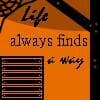 Life always finds a way
