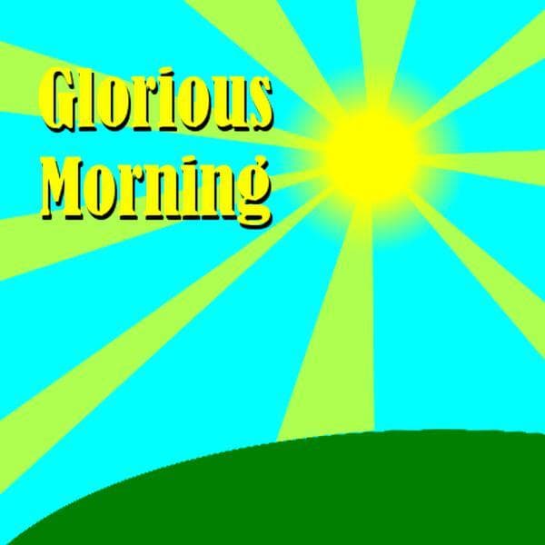 Glorious Morning