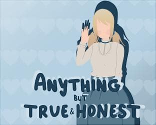 Anything but True and Honest