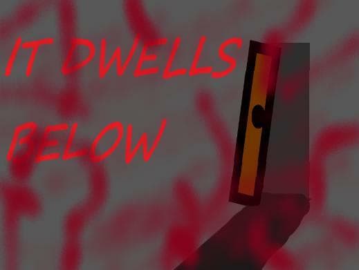 It Dwells Beneath...