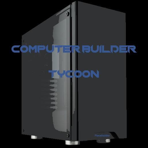 Computer Builder Tycoon