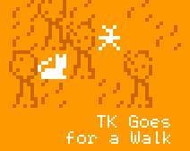 TK Goes for a Walk
