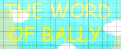 THE WORD OF BALLY