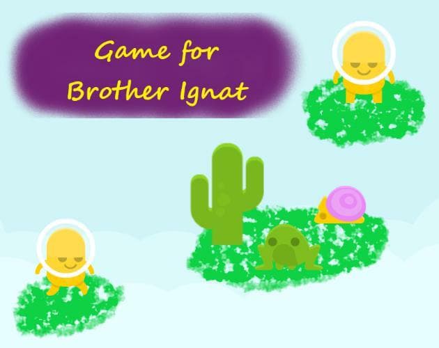 game for my brother Ignat