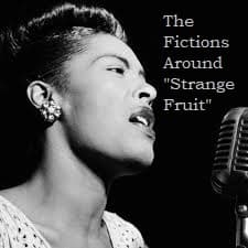 The Fictions Around "Strange Fruit"