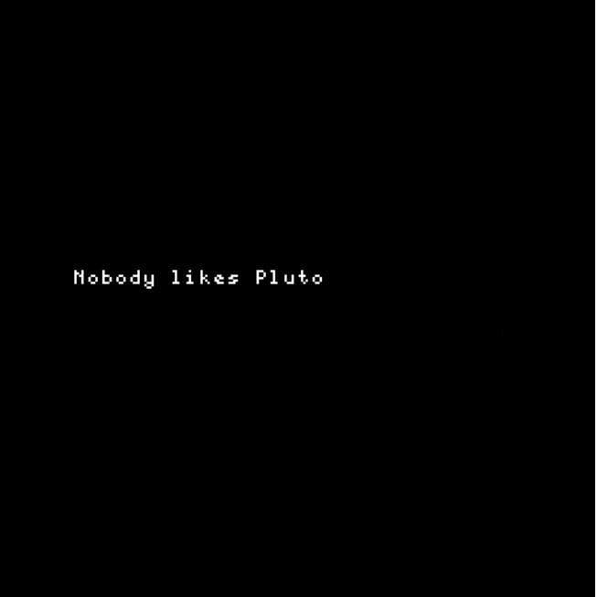 Nobody likes Pluto