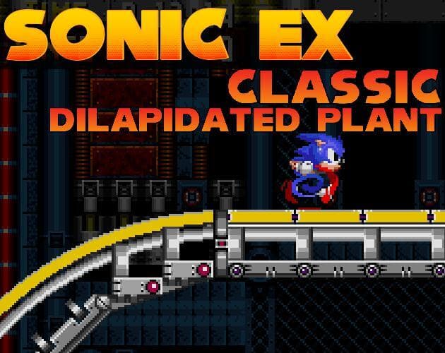 Sonic EX: Classic Dilapidated Plant Demo