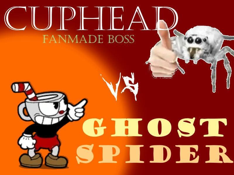 Cuphead Boss (Fanmade Boss) vs Ghost-Spider