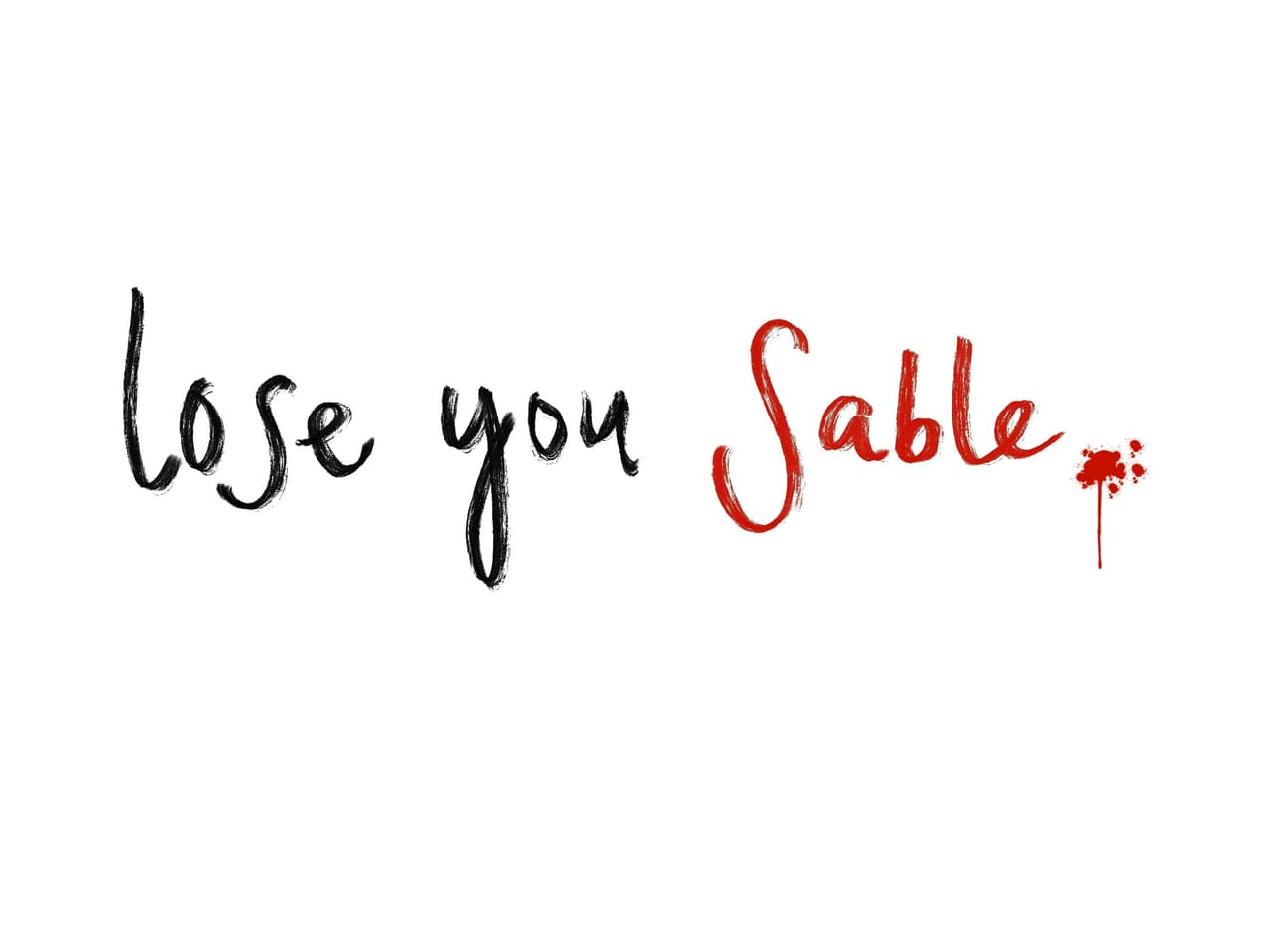 Lose You Sable