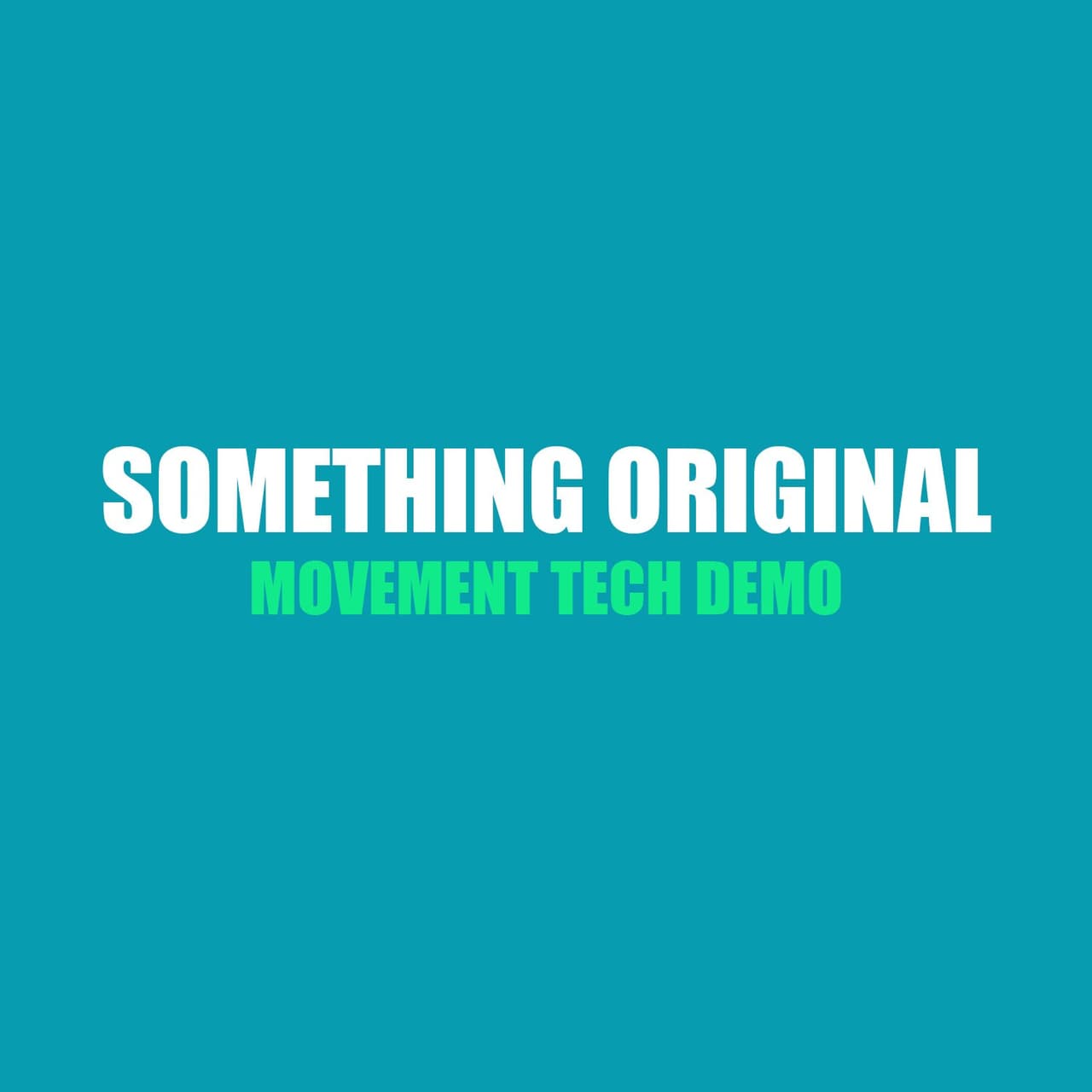 Something Originals Movement Tech Demo